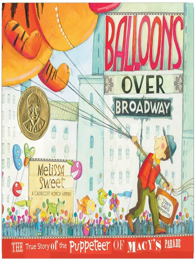 Balloons Over Broadway: An Inspiring True Story About Parade Balloons for Children (Ages 4–8)