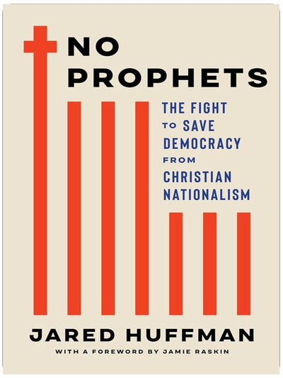No Prophets: The Fight to Save Democracy from Christian Nationalism