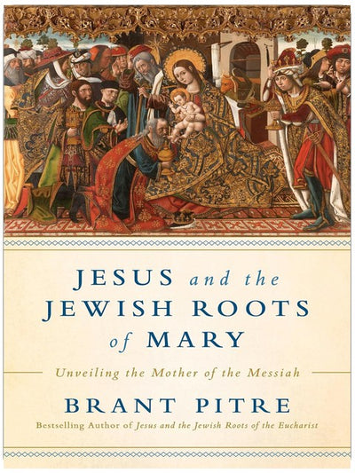 Jesus and the Jewish Roots of Mary: Unveiling the Mother of the Messiah