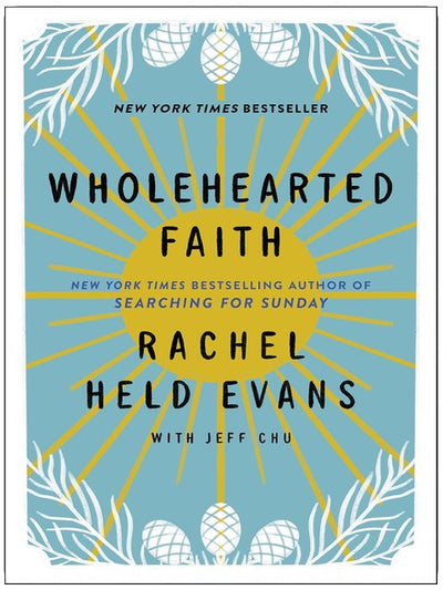 Wholehearted Faith: The New York Times Bestseller – A Moving Spiritual Memoir on Faith, Doubt, and Hope