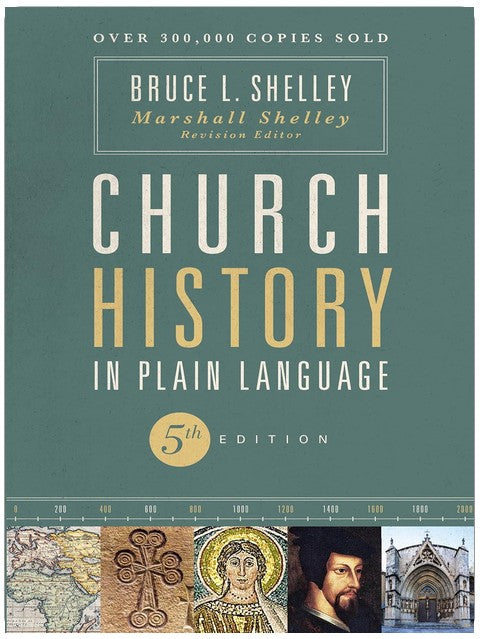 Church History in Plain Language, Fifth Edition: The Story of the Church for Today's Readers