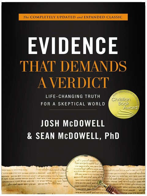Evidence That Demands a Verdict: Life-Changing Truth for a Skeptical World