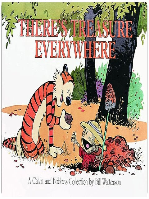There's Treasure Everywhere: A Calvin and Hobbes Collection (Volume 11)