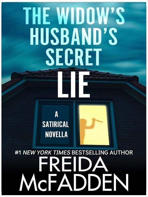 The Widow's Husband's Secret Lie: A Satirical Novella