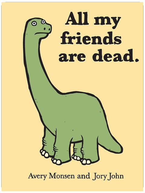All My Friends Are Dead