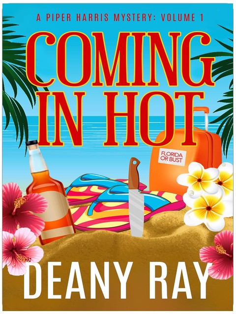 Coming in Hot (A Piper Harris Mystery, Volume 1)