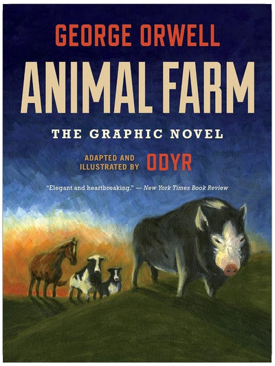Animal Farm: The Graphic Novel: (Authorized Orwell Edition)