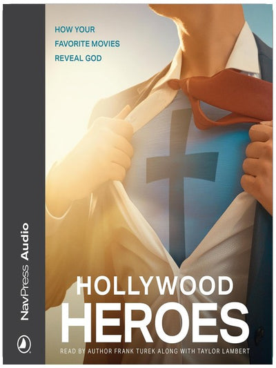 Hollywood Heroes: How Your Favorite Movies Reveal God