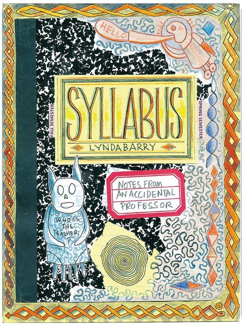 Syllabus: Notes From an Accidental Professor (Lynda Barry's Creativity Series)