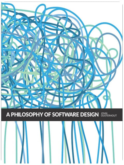 A Philosophy of Software Design, 2nd Edition