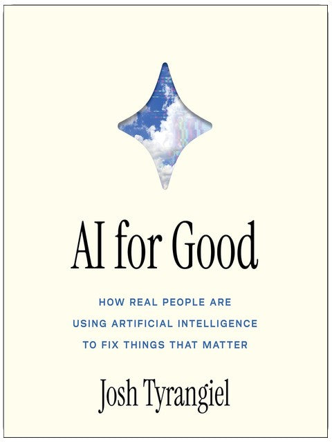 AI For Good: How Real People Are Using Artificial Intelligence to Fix Things That Matter