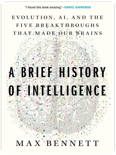 A Brief History of Intelligence: Evolution, AI, and the Five Breakthroughs That Made Our Brains – A Neuroscience Framework for Understanding Future Machines