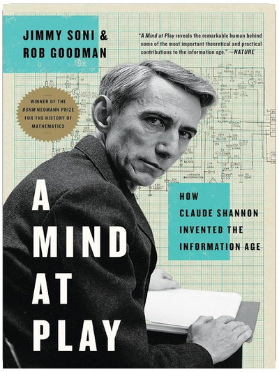 A Mind at Play: How Claude Shannon Invented the Information Age