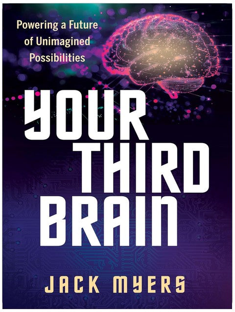 Your Third Brain: Powering a Future of Unimagined Possibilities