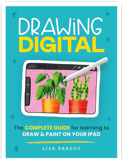 Drawing Digital: The complete guide for learning to draw & paint on your iPad