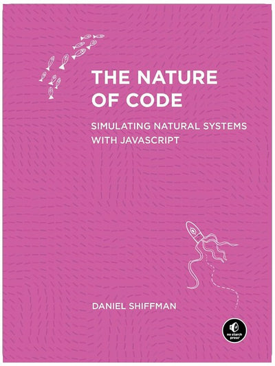 The Nature of Code: Simulating Natural Systems with JavaScript