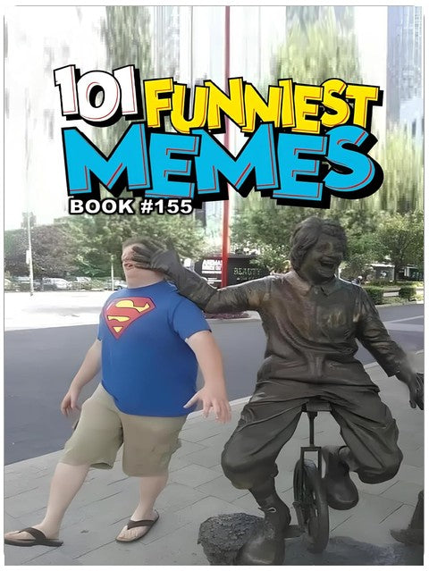 101 FUNNIEST MEMES : BOOK 155