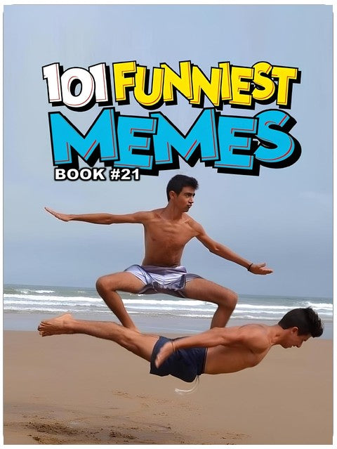 101 FUNNIEST MEMES: BOOK 21