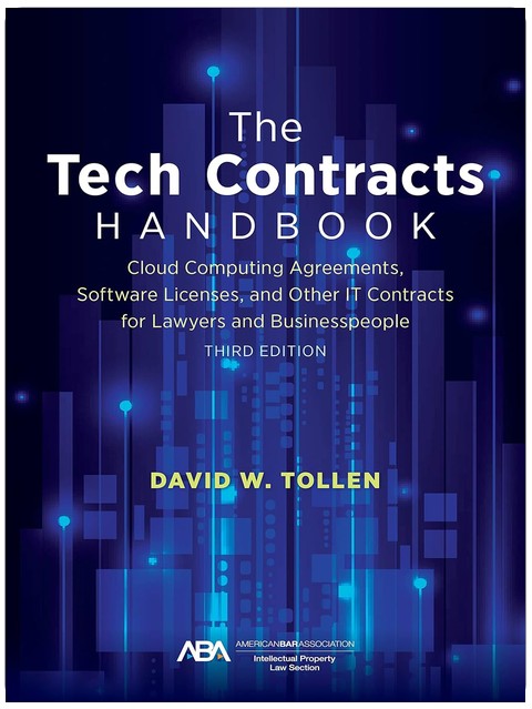 The Tech Contracts Handbook: Cloud Computing Agreements, Software Licenses, and Other IT Contracts for Lawyers and Businesspeople, Third Edition
