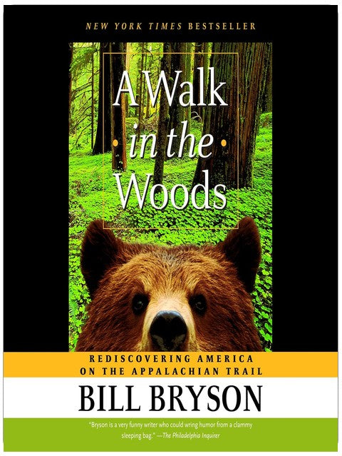 A Walk in the Woods: Rediscovering America on the Appalachian Trail