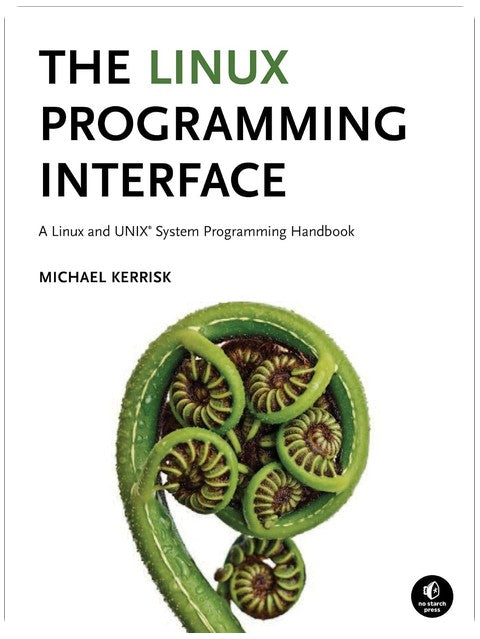 The Linux Programming Interface: A Linux and UNIX System Programming Handbook