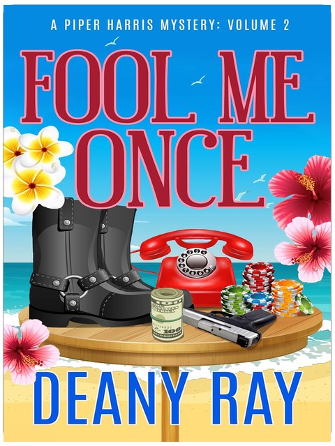 Fool Me Once (A Piper Harris Mystery, Volume 2)