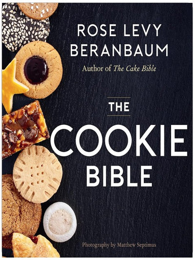 The Cookie Bible: The Ultimate Cookie Cookbook, from the Bestselling Author of The Baking Bible