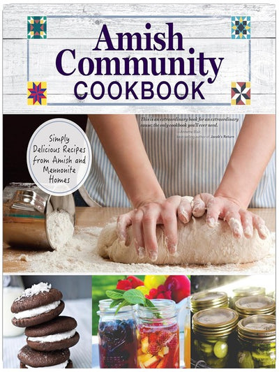 Amish Community Cookbook: Simply Delicious Recipes from Amish and Mennonite Homes (Fox Chapel Publishing) 294 Easy, Authentic, Old-Fashioned Recipes of Hearty Comfort Food; Lay-Flat Spiral Binding