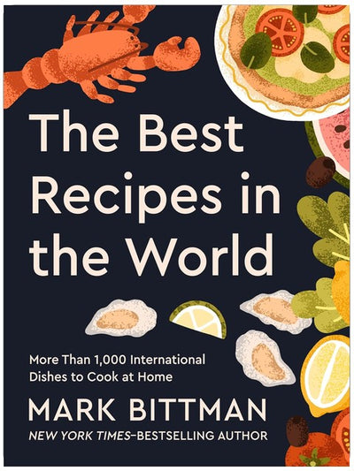 The Best Recipes in the World: More Than 1,000 International Dishes to Cook at Home