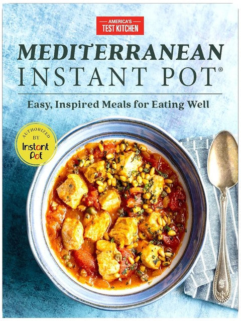Mediterranean Instant Pot: Easy, Inspired Meals for Eating Well