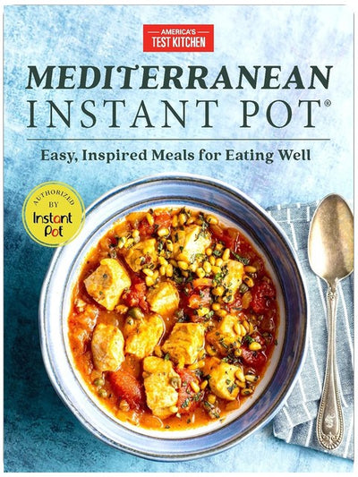 Mediterranean Instant Pot: Easy, Inspired Meals for Eating Well