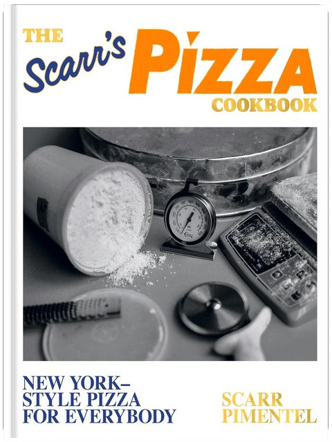 The Scarr's Pizza Cookbook: New York-Style Pizza for Everybody