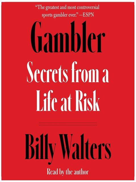 Gambler: Secrets from a Life at Risk