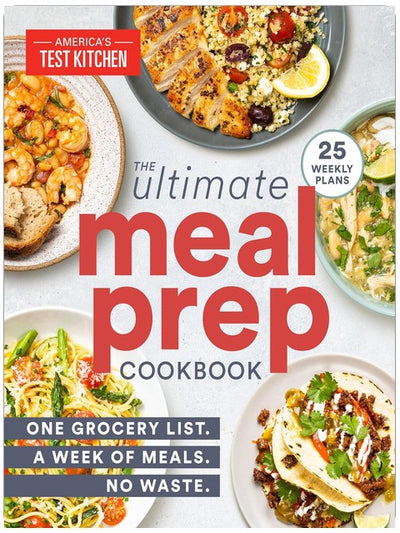 The Ultimate Meal-Prep Cookbook: One Grocery List. A Week of Meals. No Waste.