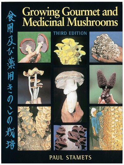 Growing Gourmet and Medicinal Mushrooms