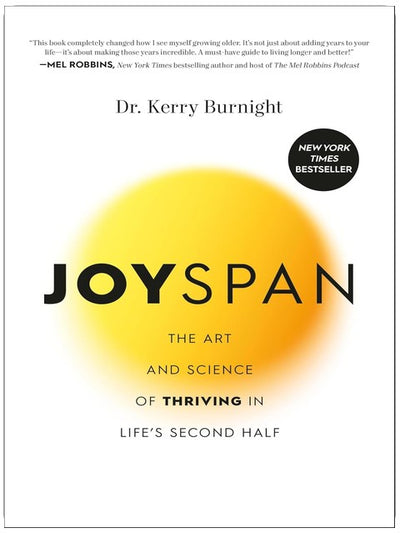 Joyspan: The Art and Science of Thriving in Life's Second Half