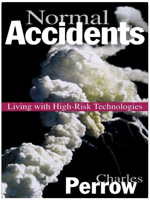 Normal Accidents: Living with High-Risk Technologies