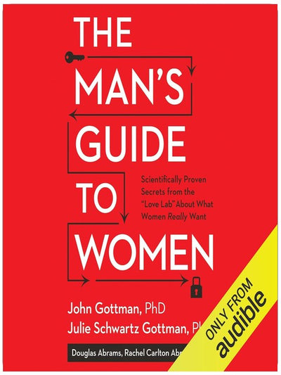 The Man's Guide to Women: Scientifically Proven Secrets from the "Love Lab" About What Women Really Want