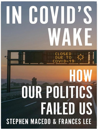 In Covid's Wake: How Our Politics Failed Us