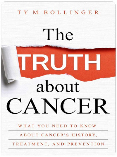 The Truth about Cancer: What You Need to Know about Cancer's History, Treatment, and Prevention