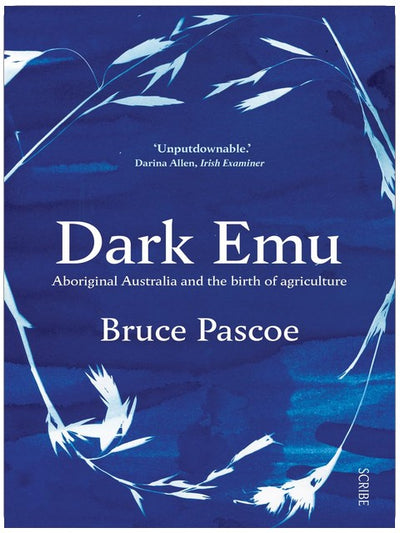 Dark Emu: Aboriginal Australia and the birth of agriculture