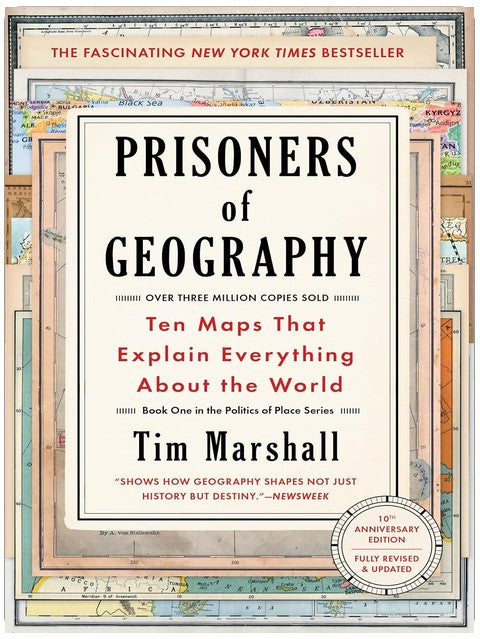 Prisoners of Geography: Ten Maps That Explain Everything About the World (Politics of Place)