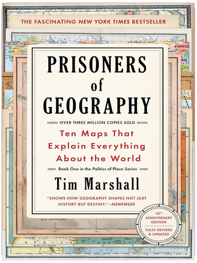 Prisoners of Geography: Ten Maps That Explain Everything About the World (Politics of Place)