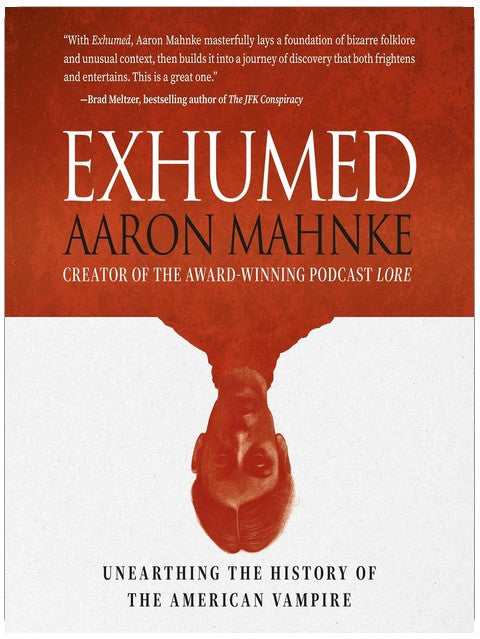 Exhumed: Unearthing the History of the American Vampire
