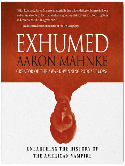 Exhumed: Unearthing the History of the American Vampire
