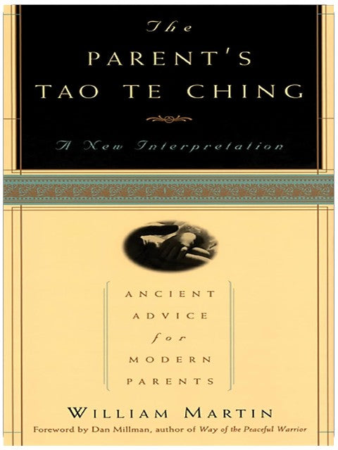 Le Tao Te King des parents : Sagesse ancienne pour parents modernes