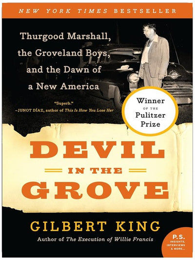 Devil in the Grove: Thurgood Marshall, the Groveland Boys, and the Dawn of a New America ― A Pulitzer Prize-Winning Civil Rights History (P.S.)