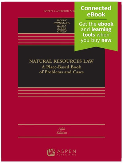 Natural Resources Law: A Place-Based Book of Problems and Cases [Connected Ebook] (Aspen Casebook)
