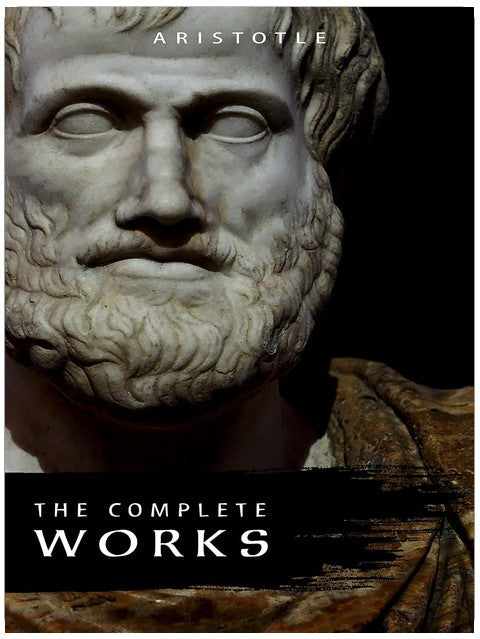Aristotle: The Complete Works