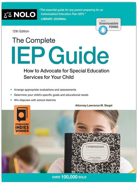 The Complete IEP Guide: How to Advocate for Special Eduction Services for Your Child